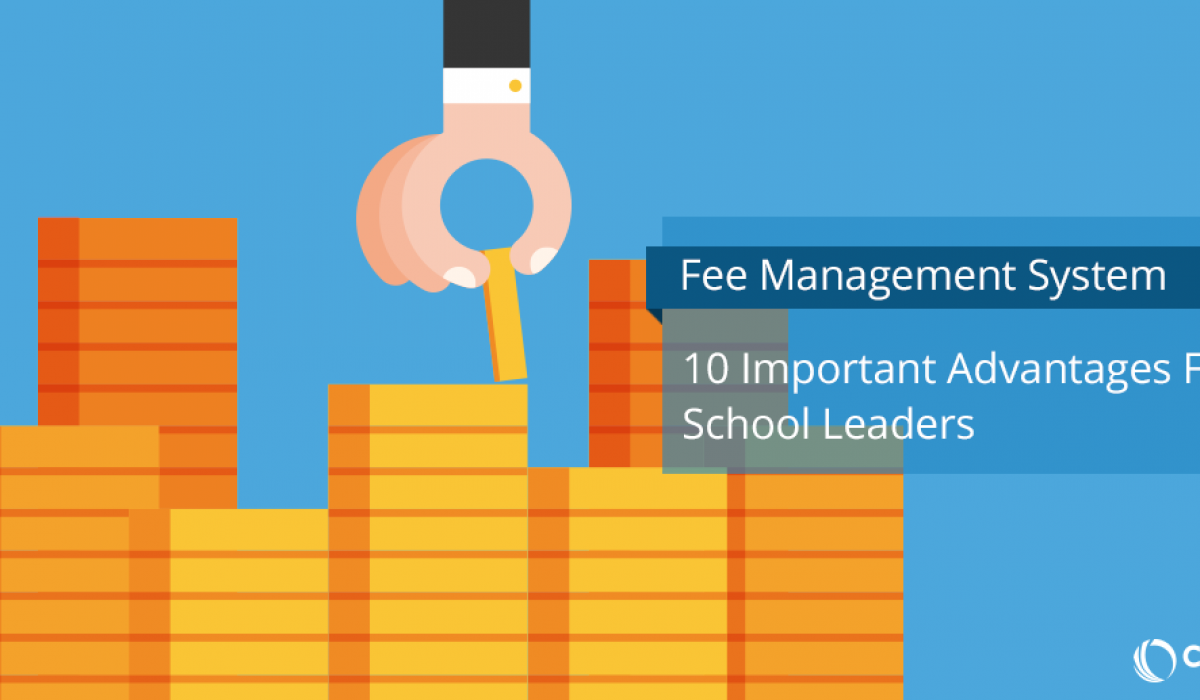 fee-management-system-10-important-advantages-for-school-leaders